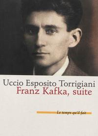 Franz Kafka, suite