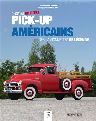 Pick-up américains : des camionnettes de légende Pick-up américains : des camionnettes de légende