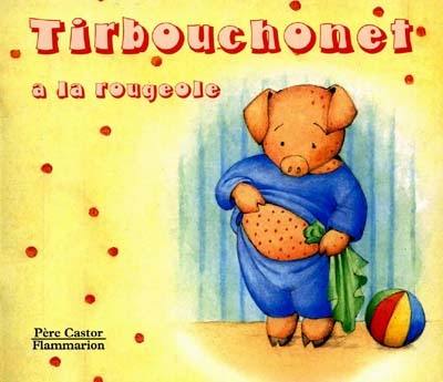Tirbouchonet a la rougeole