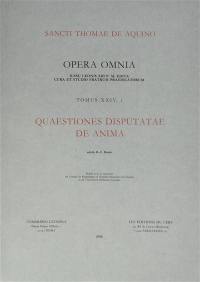 Quaestiones disputatae de anima. Vol. 1