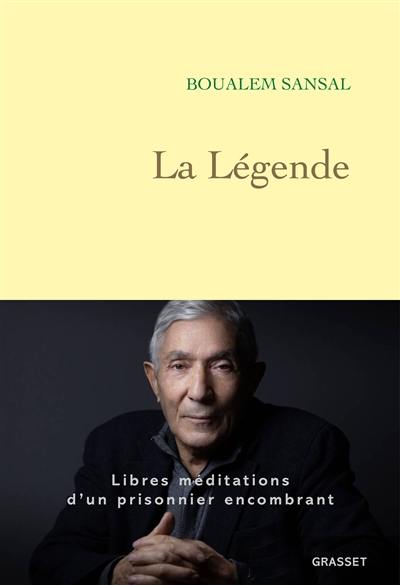 La légende : libres méditations d'un prisonnier encombrant