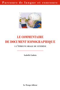 Le commentaire de document iconographique aux épreuves orales des concours : Capes et agrégation d'anglais