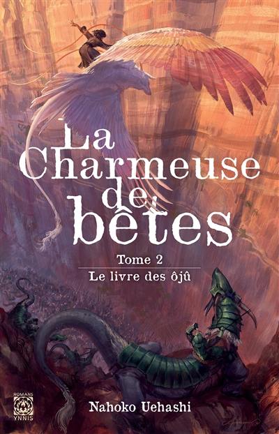 La charmeuse de bêtes. Vol. 2. Le livre des ôjû La charmeuse de bêtes. Vol. 2. Le livre des ôjû