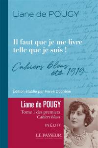Il faut que je me livre telle que je suis ! Ecco ! : cahiers bleus, été 1919