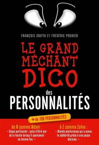 Le grand méchant dico des personnalités : + de 700 personnalités