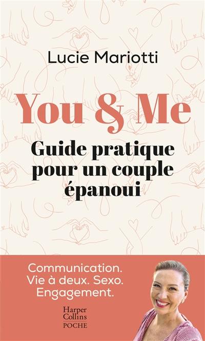 You & me : guide pratique pour un couple épanoui You & me : guide pratique pour un couple épanoui