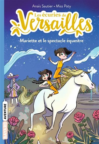 Les écuries de Versailles. Vol. 3. Mariette et le spectacle équestre Les écuries de Versailles. Vol. 3. Mariette et le spectacle équestre