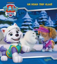 La Pat' Patrouille. Un road trip glacé