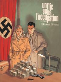 Un flic sous l'Occupation. Vol. 1. Profit garanti