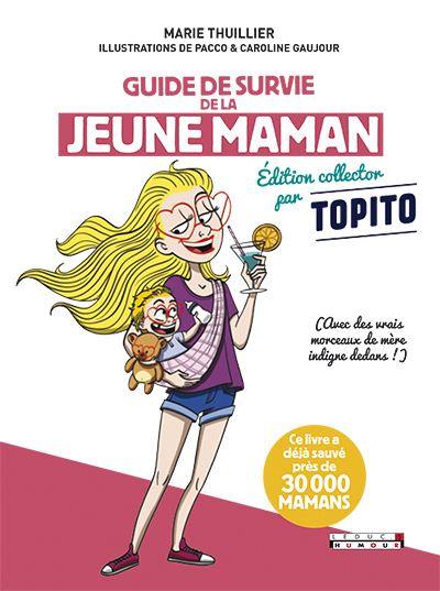 Guide de survie de la jeune maman : avec des vrais morceaux de mère indigne dedans !