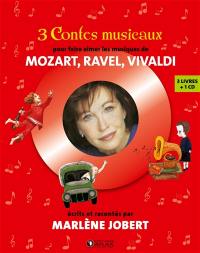 3 contes musicaux : pour faire aimer Ravel, Mozart et Vivaldi 3 contes musicaux : pour faire aimer Ravel, Mozart et Vivaldi