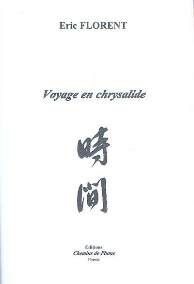 Voyage en chrysalide Voyage en chrysalide