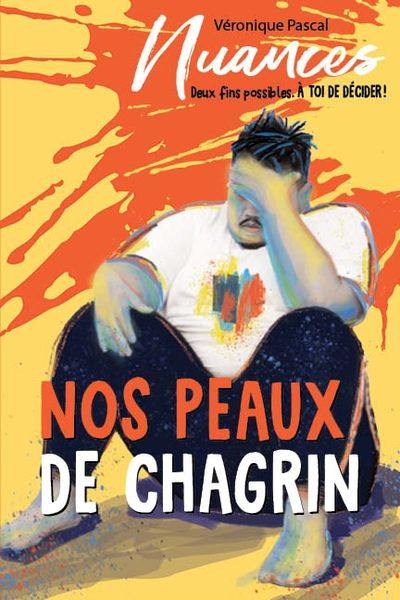 Nos peaux de chagrins Nos peaux de chagrins