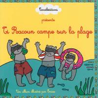Ti Racoun. Ti Racoun campe sur la plage