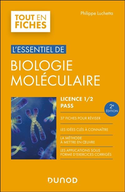 L'essentiel de biologie moléculaire : licence 1, 2, Pass L'essentiel de biologie moléculaire : licence 1, 2, Pass
