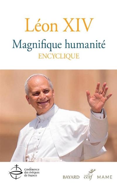 Magnifique humanité : encyclique