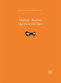 Orelsan, Raelsan : qui est le réel San ? : essai
