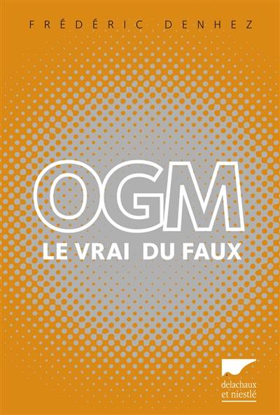 OGM : le vrai du faux