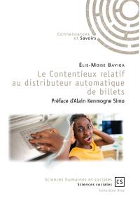 Le contentieux relatif au distributeur automatique de billets : études de cas, impacts et perspectives