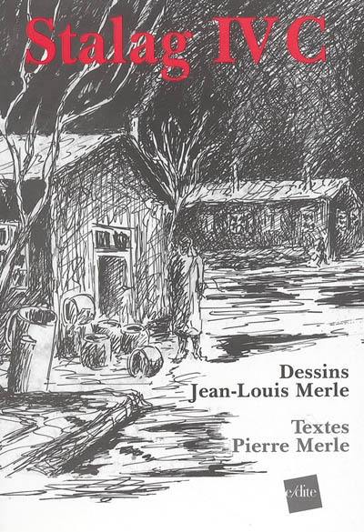 Stalag IV C ou Scènes de la vie quotidienne de prisonnier de guerre Stalag IV C ou Scènes de la vie quotidienne de prisonnier de guerre