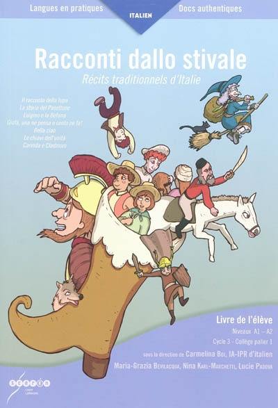 Racconti dallo stivale : livre de l'élève, niveaux A1-A2. Récits traditionnels d'Italie Racconti dallo stivale : livre de l'élève, niveaux A1-A2. Récits traditionnels d'Italie