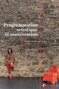 Programmation artistique et consécration : enquête sur les arts vivants contemporains