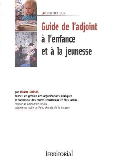 Guide de l'adjoint à l'enfance et à la jeunesse