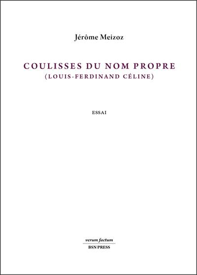 Coulisses du nom propre (Louis-Ferdinand Céline) : essai