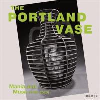 Portland Vase : Mania & Muse (1780-2023)