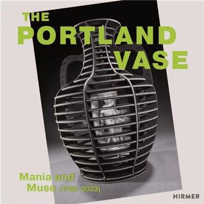 Portland Vase : Mania & Muse (1780-2023)