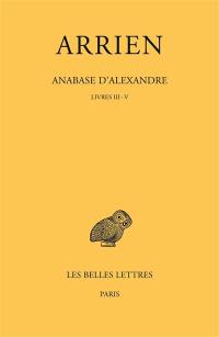 Anabase d'Alexandre. Vol. 2. Livres III-V