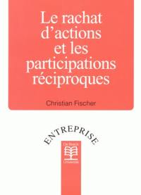 Le rachat d'actions et les participations réciproques