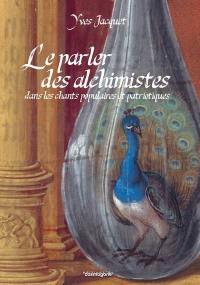 Le parler des alchimistes dans les chants populaires et patriotiques