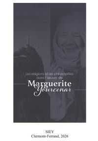 Les religions et les philosophies dans l'oeuvre de Marguerite Yourcenar