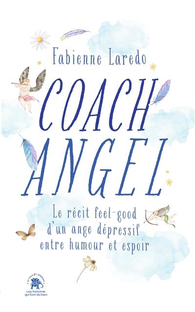 Coach angel : le récit feel-good d'un ange dépressif entre humour et espoir !