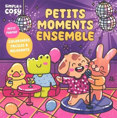 Petits moments ensemble : coloriages faciles & relaxants