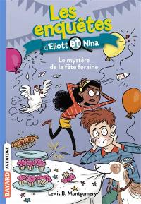 Les enquêtes d'Eliott et Nina. Vol. 5. Le mystère de la fête foraine Les enquêtes d'Eliott et Nina. Vol. 5. Le mystère de la fête foraine