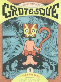 Grotesque. Vol. 1. D'autres îles