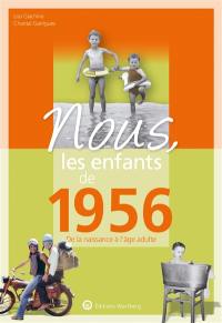Nous, les enfants de 1956 : de la naissance à l'âge adulte