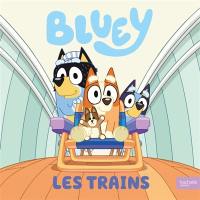 Bluey. Les trains