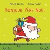 Bonjour Père Noël Bonjour Père Noël