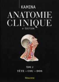 Anatomie clinique. Vol. 2. Tête, cou, dos