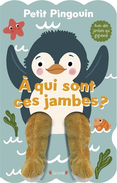 Petit pingouin : à qui sont ces jambes ? Petit pingouin : à qui sont ces jambes ?