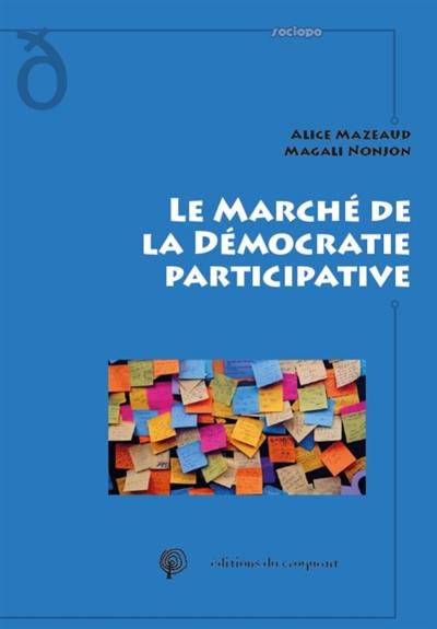 Le marché de la démocratie participative Le marché de la démocratie participative