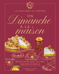 Un dimanche à la maison : brunch entre amis, tea time, déjeuner en famille