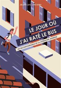 Le jour où j'ai raté le bus Le jour où j'ai raté le bus