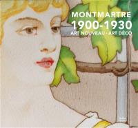 Montmartre : 1900-1930 : Art nouveau, Art déco