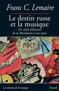 Le destin russe et la musique : un siècle d'histoire, de la Révolution à nos jours