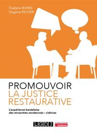 Promouvoir la justice restaurative : l'expérience bordelaise des rencontres condamnés-victimes