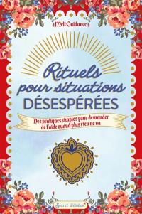Rituels pour situations désespérées : des pratiques simples pour demander de l'aide quand plus rien ne va
